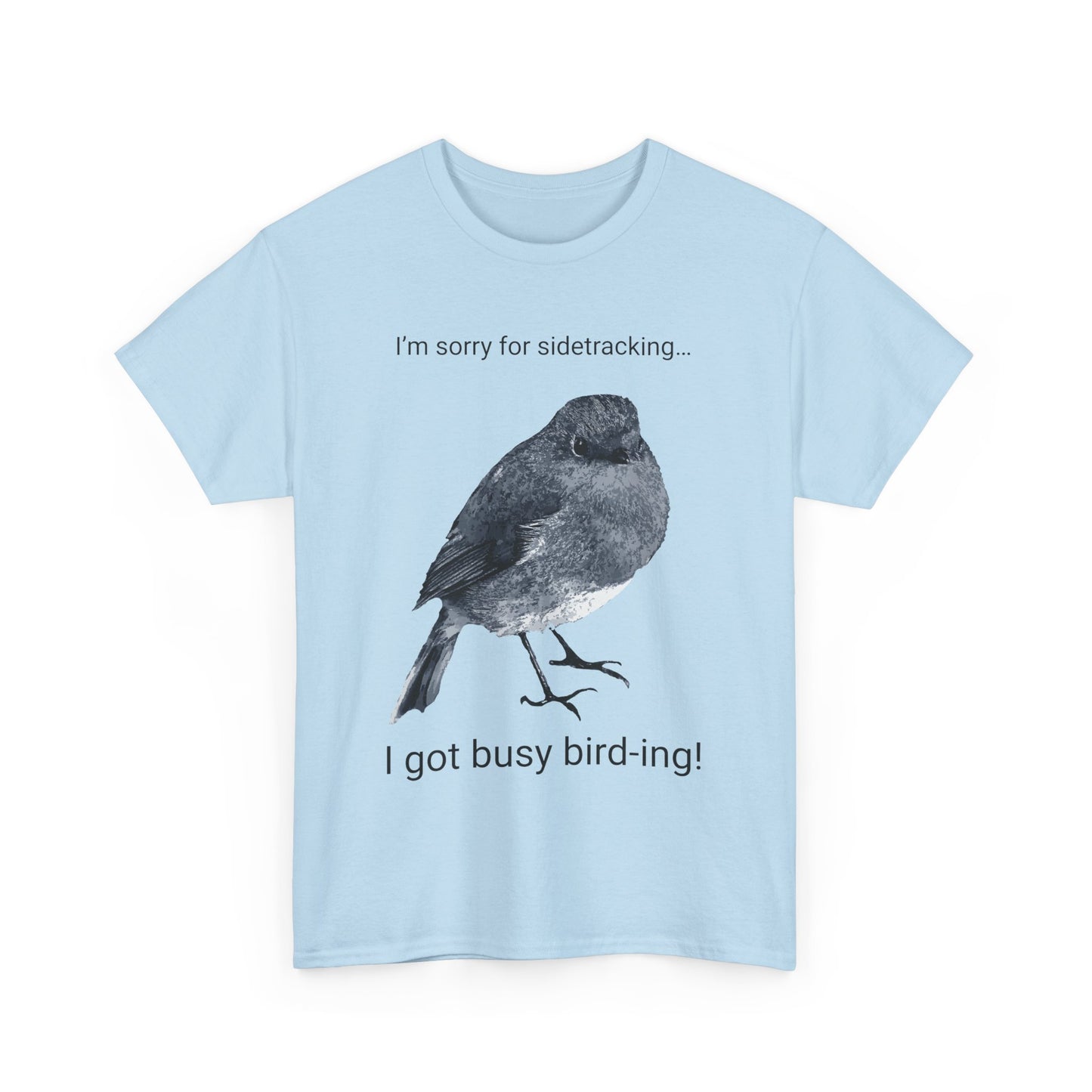 Side-Tracked Bird thing *Custom* Unisex Heavy Cotton Tee