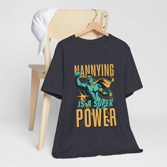 Nannying is a Super Power - Male - Unisex Jersey Short Sleeve Tee