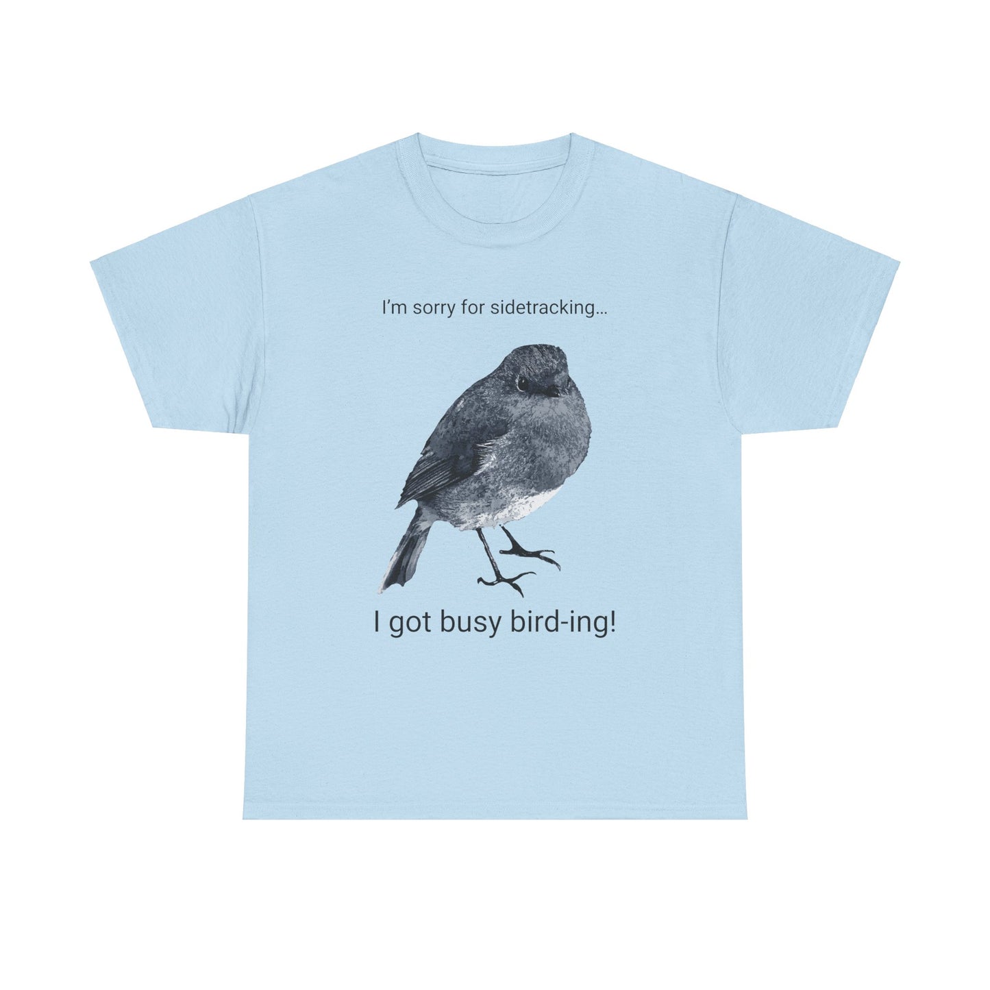 Side-Tracked Bird thing *Custom* Unisex Heavy Cotton Tee