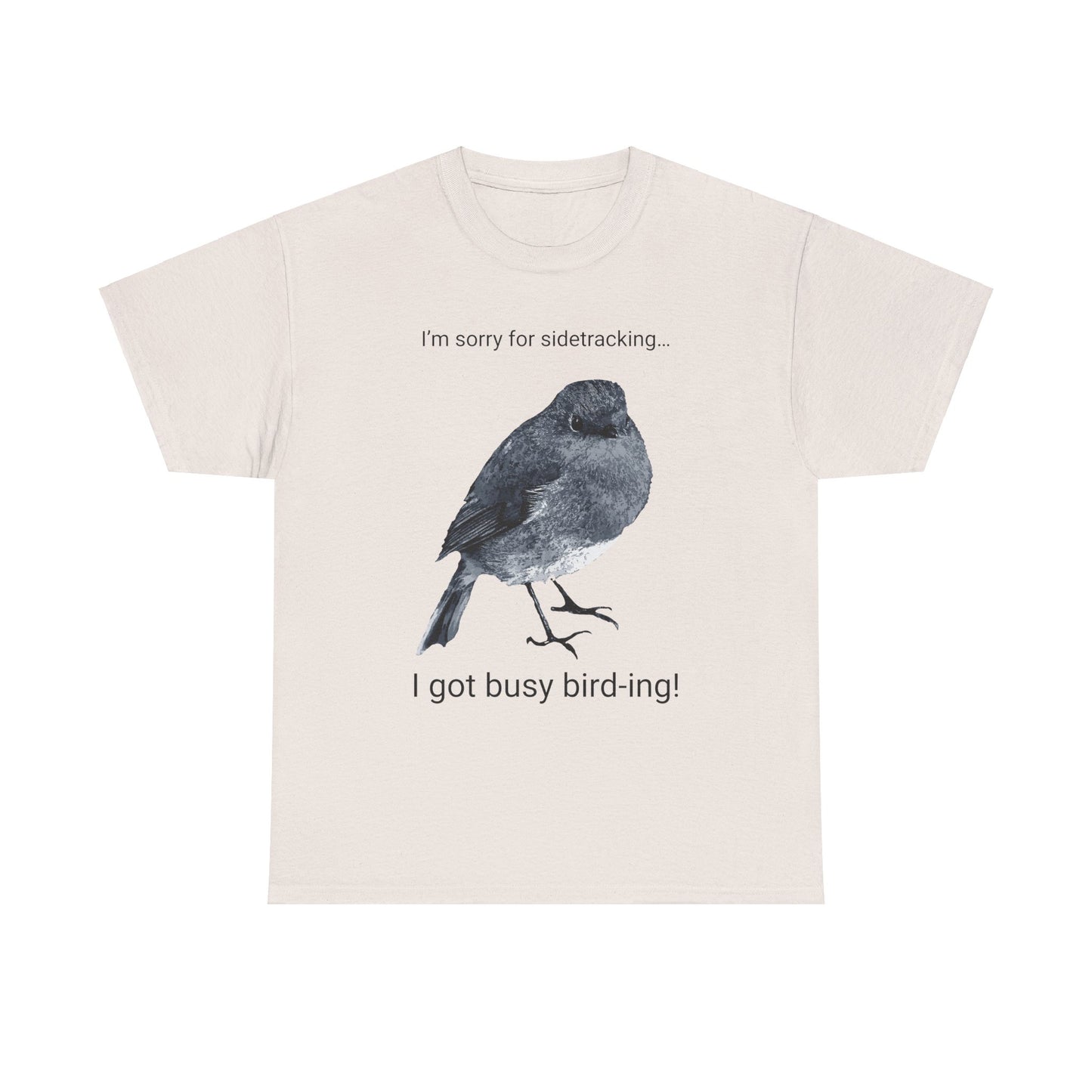 Side-Tracked Bird thing *Custom* Unisex Heavy Cotton Tee