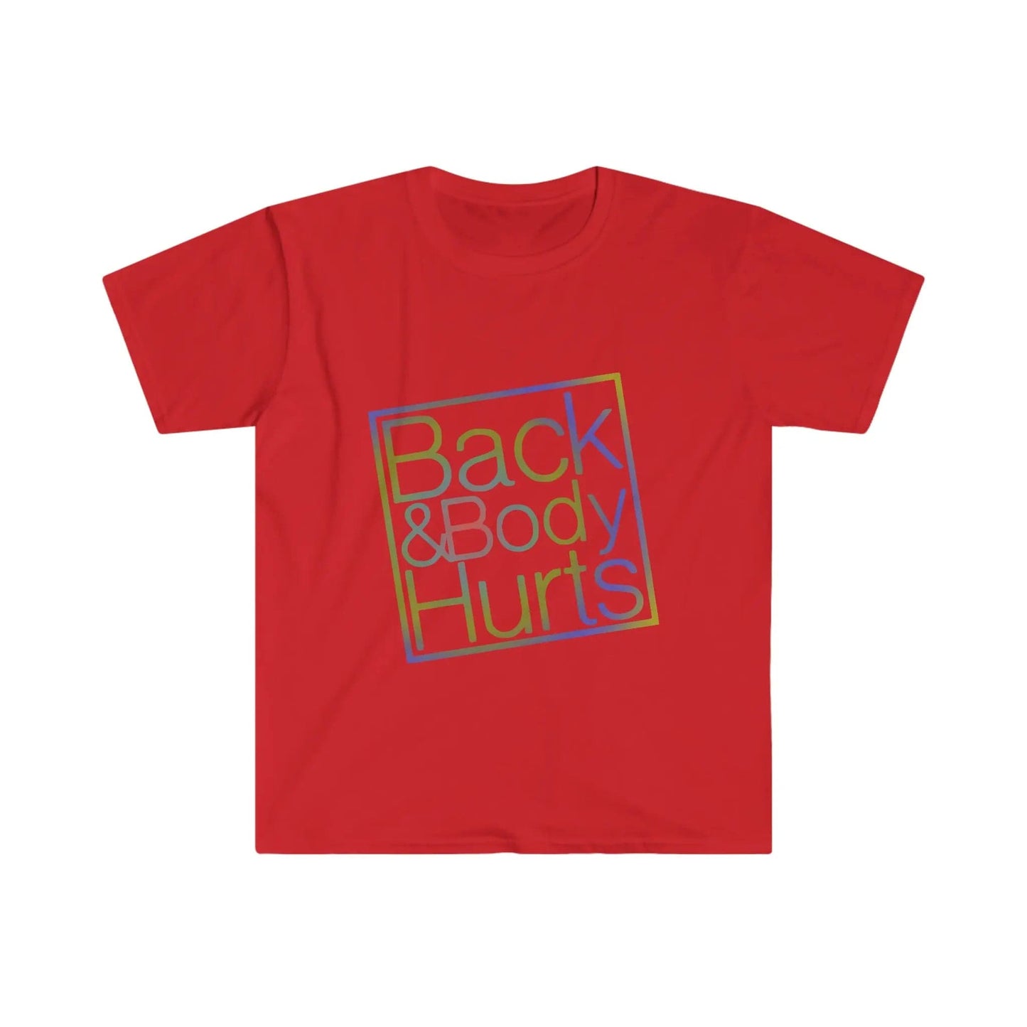 Back and Body Hurts funny Unisex Softstyle T-Shirt Red