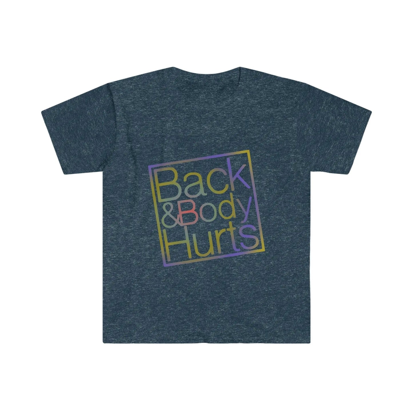 Back and Body Hurts funny Unisex Softstyle T-Shirt Heather Navy