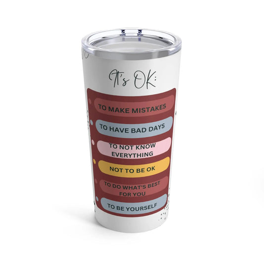 It's OK - Inspirational - Quote, Ringneck Tumbler, 20oz