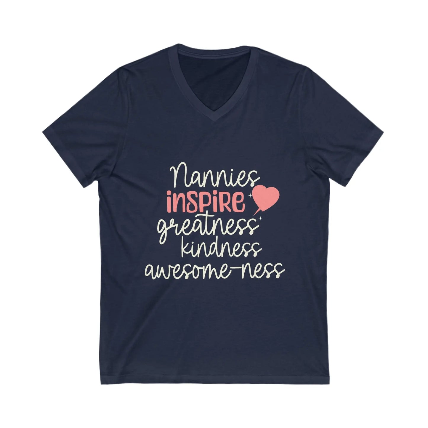 Nannies Inspire Greatness Kindness Awesome-ness, Great T-shirt gift for Nanny, Unisex Jersey Short Sleeve V-Neck Tee