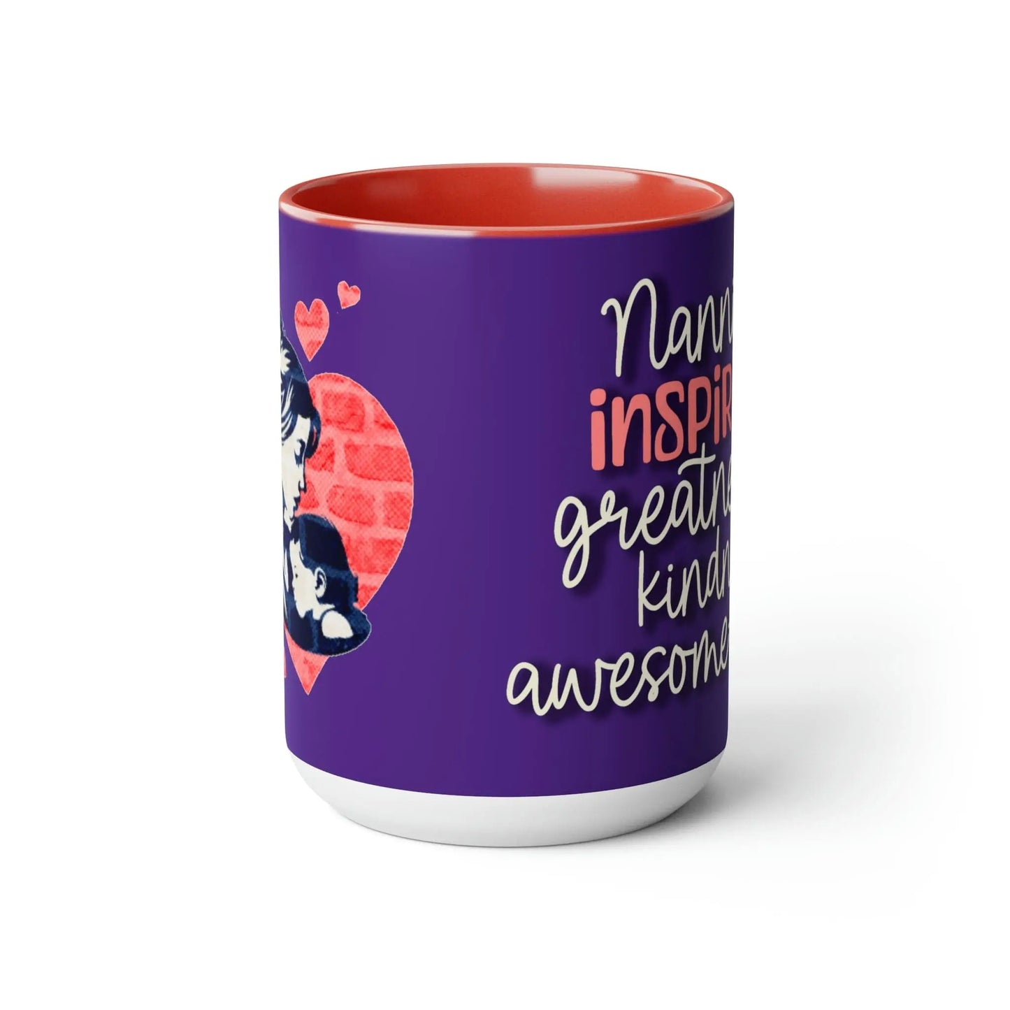 Nannies Inspire Greatness, Kindness, Awesome-ness Coffee Mugs, 15oz