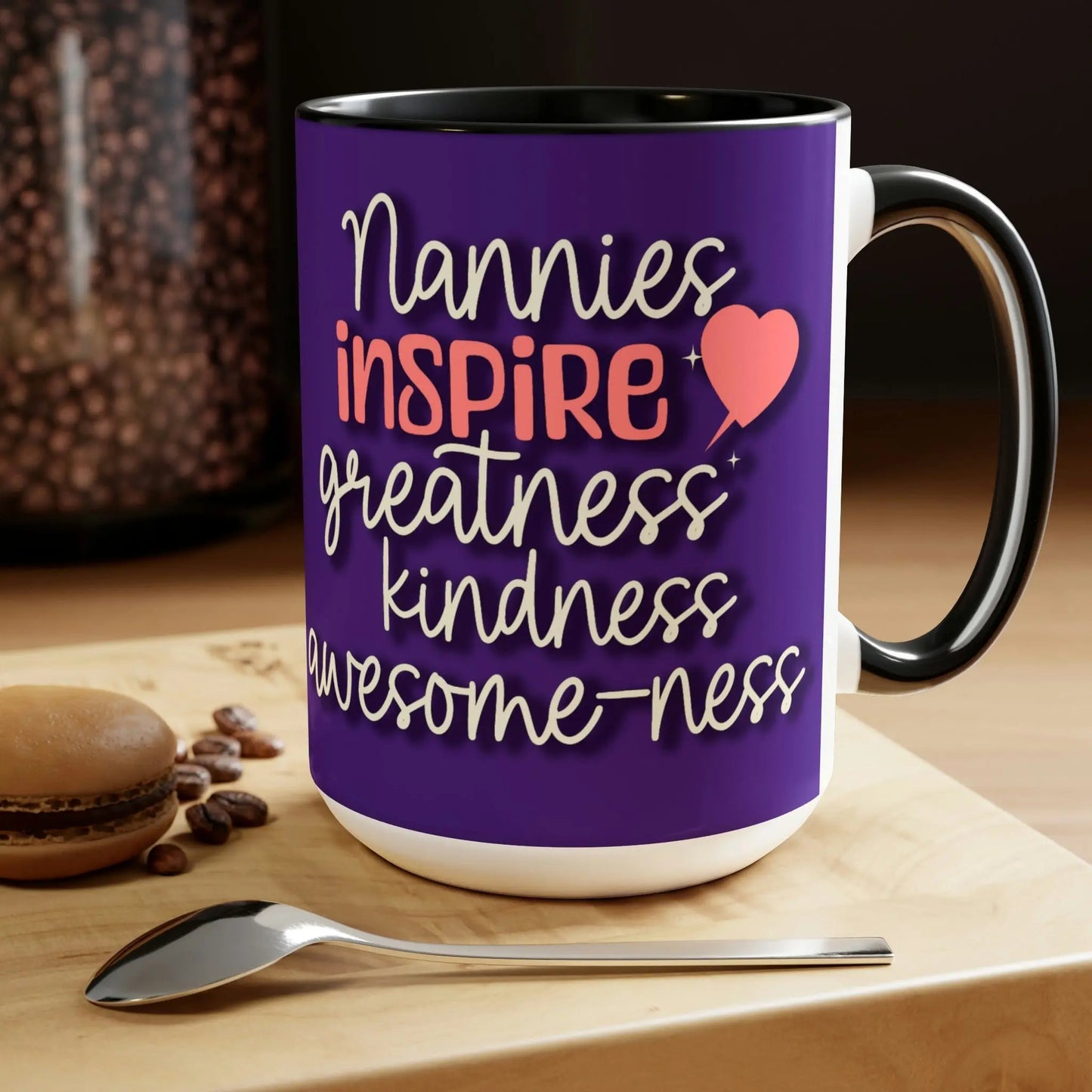 Nannies Inspire Greatness, Kindness, Awesome-ness Coffee Mugs, 15oz