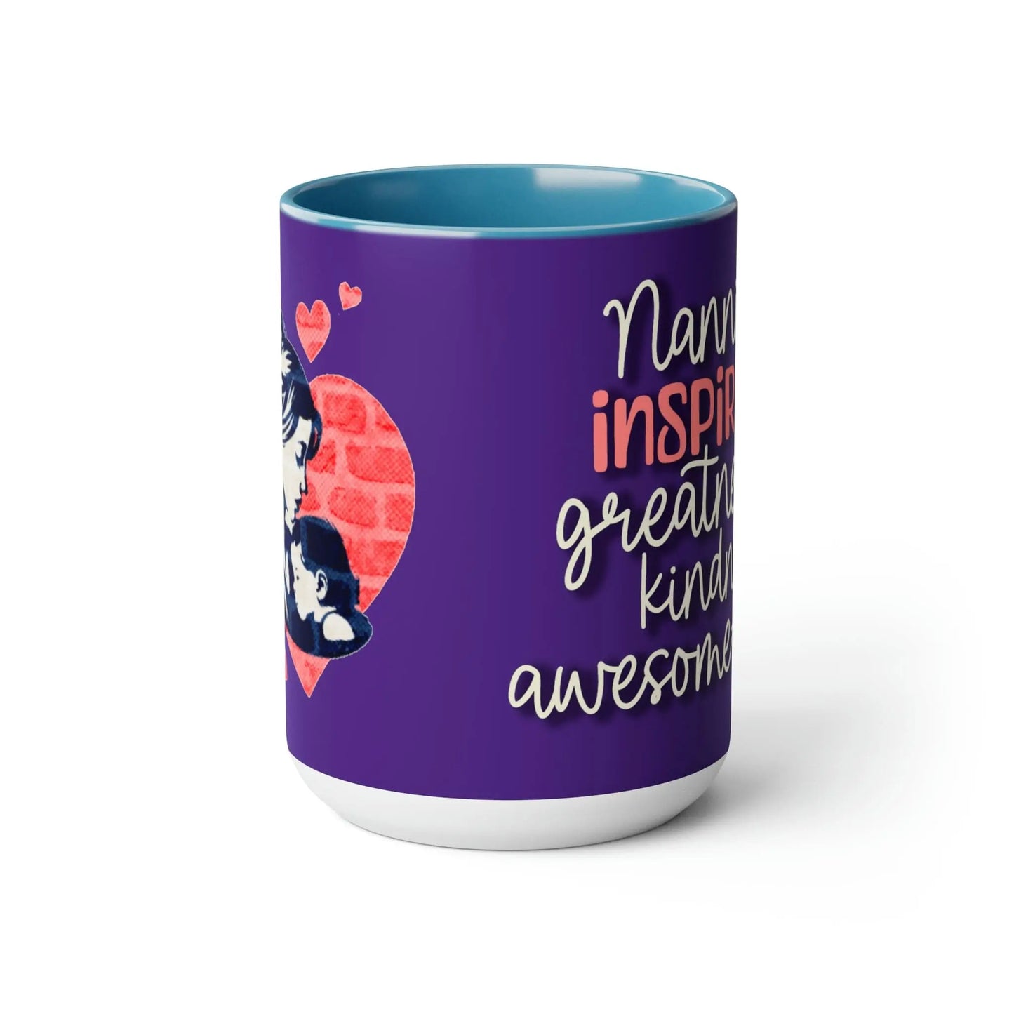 Nannies Inspire Greatness, Kindness, Awesome-ness Coffee Mugs, 15oz