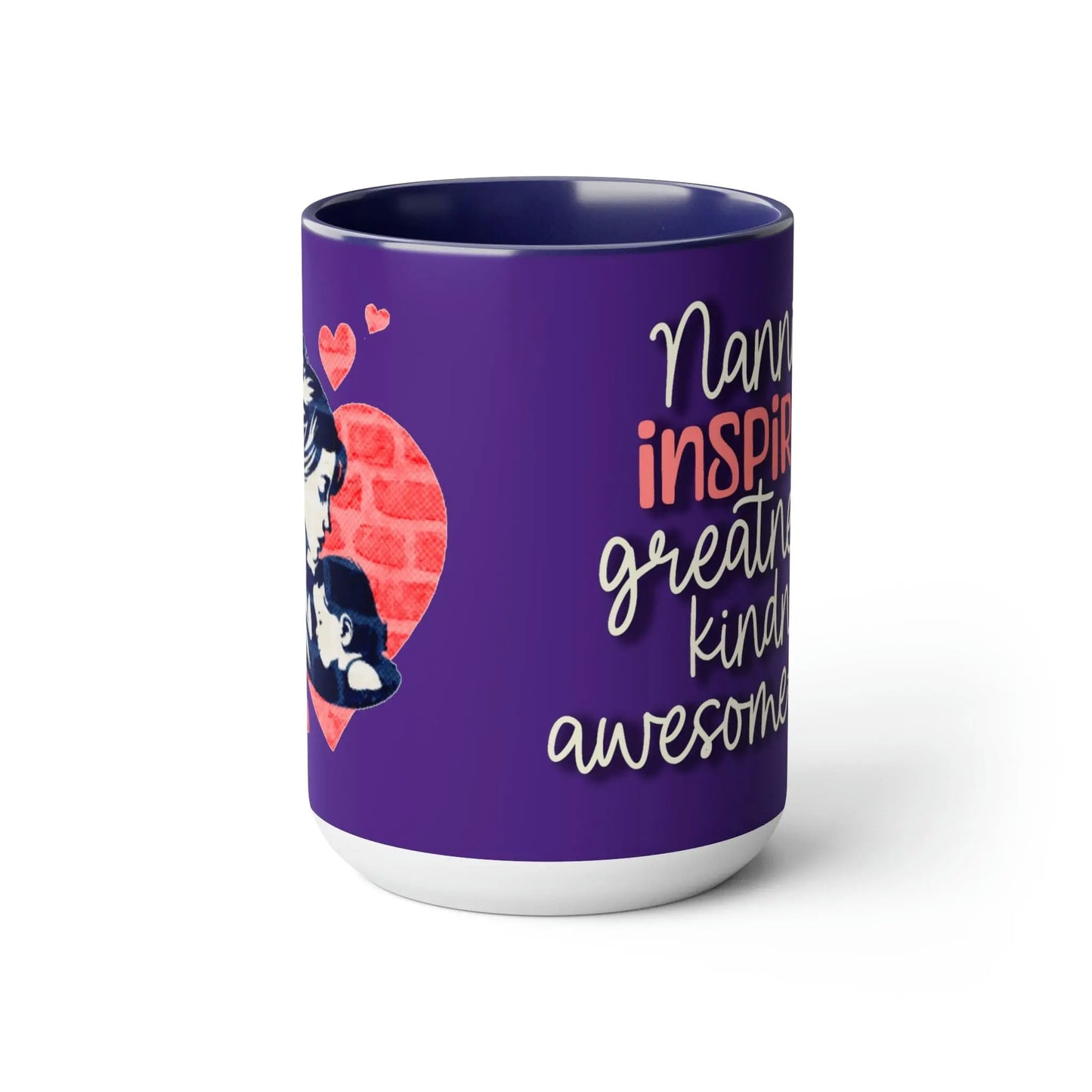 Nannies Inspire Greatness, Kindness, Awesome-ness Coffee Mugs, 15oz