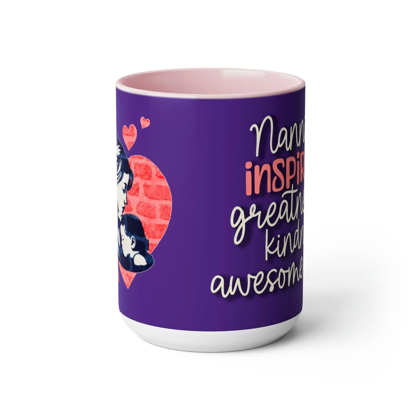 Nannies Inspire Greatness, Kindness, Awesome-ness Coffee Mugs, 15oz