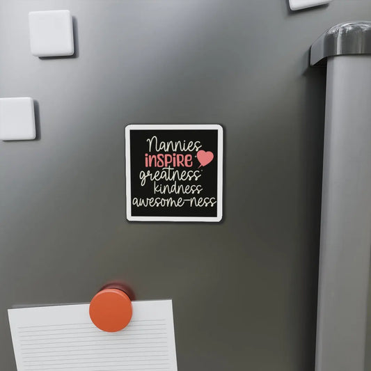 Nanny Nannies Inspire Greatness, Kindness, Awesome-ness Die-Cut Magnets Printify