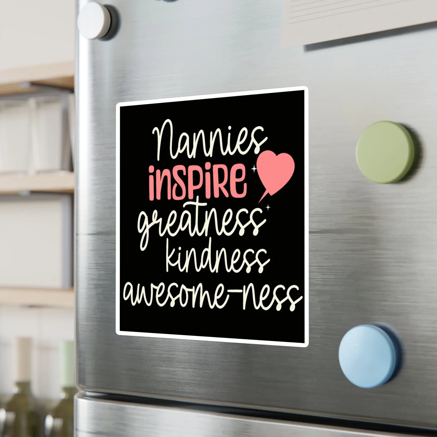 Nanny Nannies Inspire Greatness, Kindness, Awesome-ness Kiss-Cut Vinyl Decals Printify