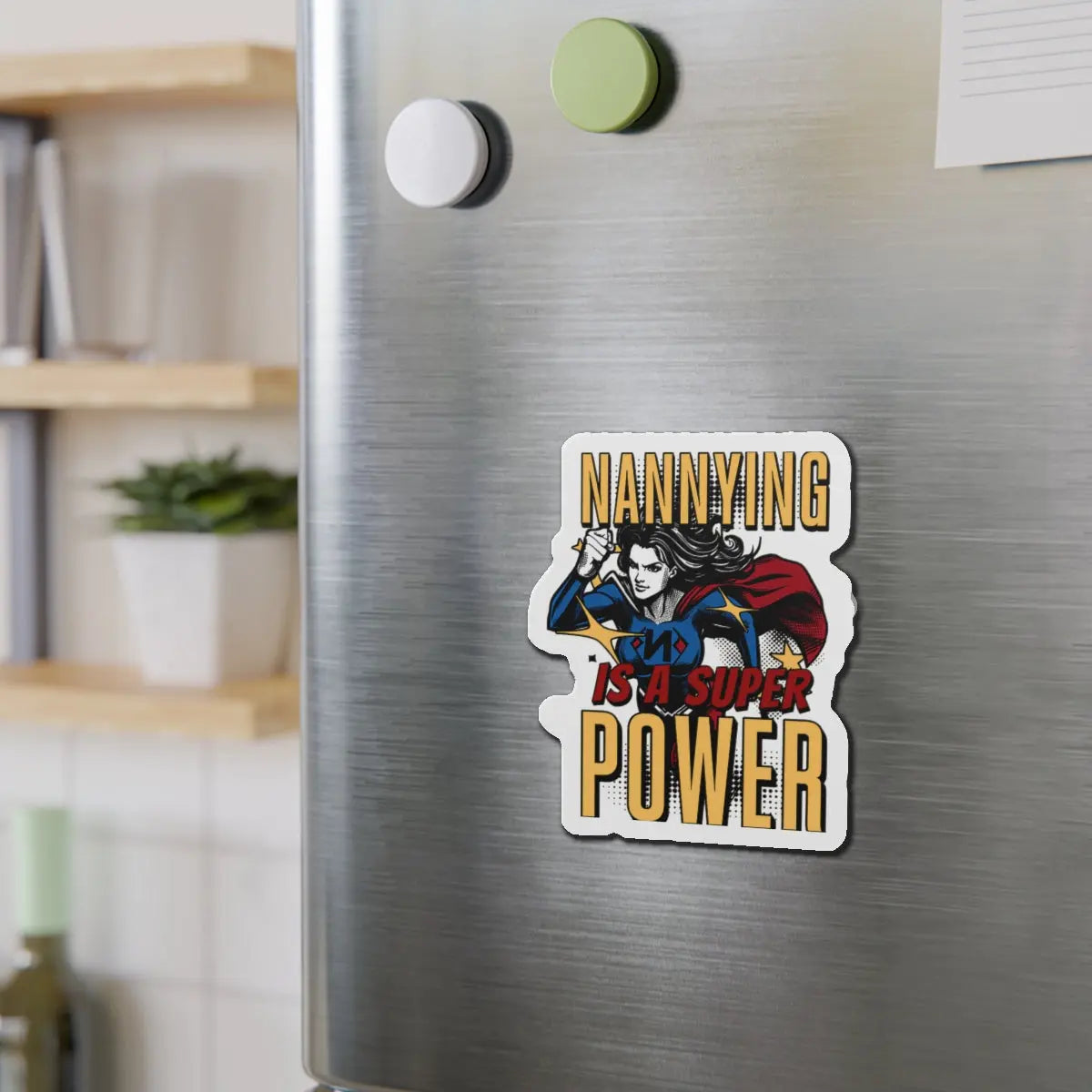 Nannying is a Super Power - Female- Die-Cut Magnets Printify