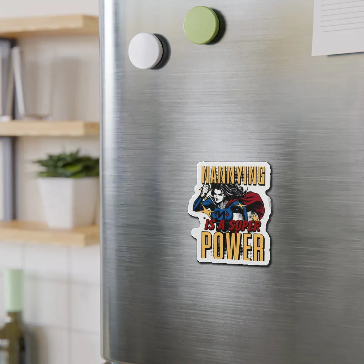 Nannying is a Super Power - Female- Die-Cut Magnets Printify