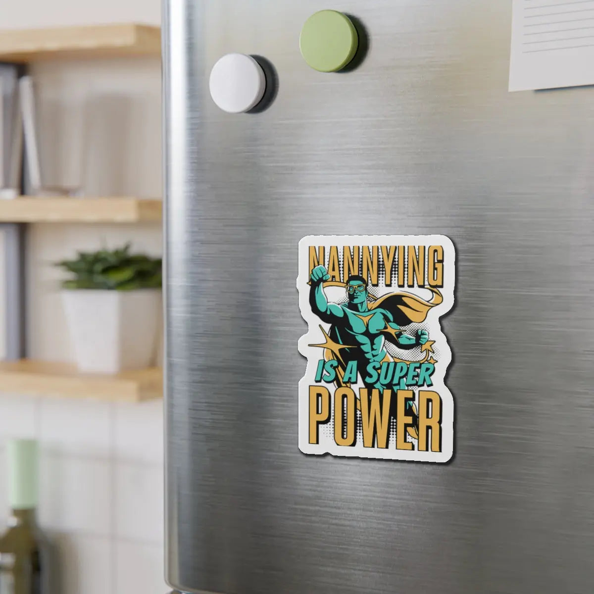 Nannying is a Super Power - Male- Die-Cut Magnets Printify