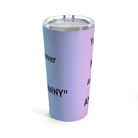 You are never just the "Nanny", You are the Nanny and you are AMAZING - Pastel Pink, Purple, Blue Tumbler 20oz